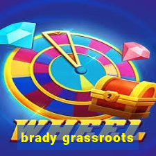 brady grassroots